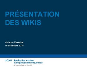 PRSENTATION DES WIKIS Vivianne Marchal 10 dcembre 2015