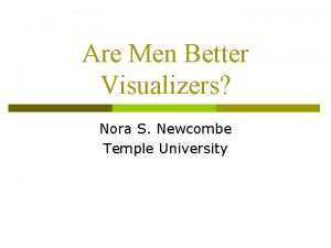 Are Men Better Visualizers Nora S Newcombe Temple