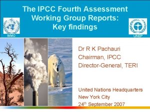 The IPCC Fourth Assessment Working Group Reports Key