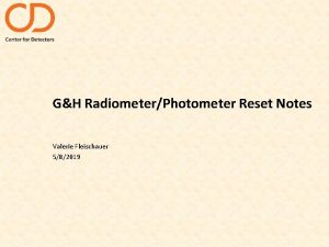 GH RadiometerPhotometer Reset Notes Valerie Fleischauer 582019 Purpose
