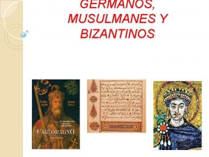 GERMANOS MUSULMANES Y BIZANTINOS Divisin del Imperio Romano