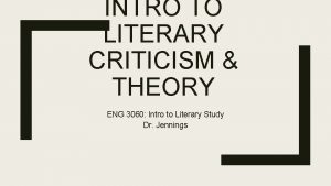 INTRO TO LITERARY CRITICISM THEORY ENG 3060 Intro