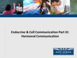 Endocrine Cell Communication Part III Hormonal Communication Enduring