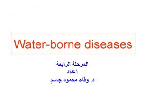 Main Subjects 1 What are waterborne diseases 2