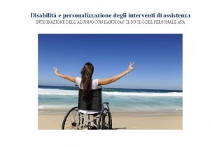 Disabilit e personalizzazione degli interventi di assistenza INTEGRAZIONE