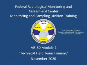 Federal Radiological Monitoring and Assessment Center Monitoring and