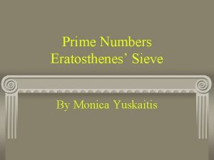 Prime Numbers Eratosthenes Sieve By Monica Yuskaitis Eratosthenes