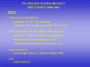 PS CHILLED WATER PROJECT SHUTDOWN 2000 2001 WHY