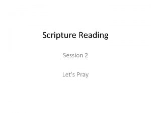 Scripture Reading Session 2 Lets Pray Pray this