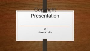 Copyright Presentation By Johanna Hollis Copyright Penalty for