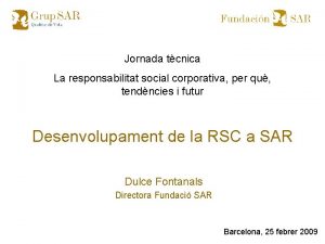 Jornada tcnica La responsabilitat social corporativa per qu