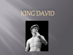 KING DAVID Intro to King David is one