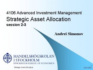 4106 Advanced Investment Management Strategic Asset Allocation session