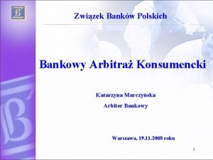 Zwizek Bankw Polskich Bankowy Arbitra Konsumencki Katarzyna Marczyska