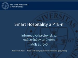 Smart Hospitality a PTEn Informatikai projektek az egszsggy