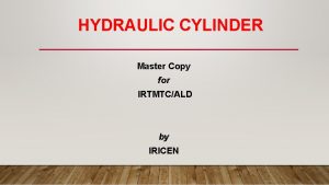 HYDRAULIC CYLINDER Master Copy for IRTMTCALD by IRICEN