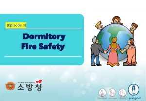 Episode 4 Dormitory Fire Safety Disabled Woman Elderly