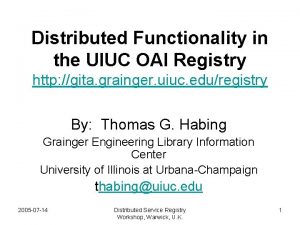 Distributed Functionality in the UIUC OAI Registry http