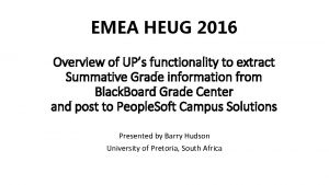 EMEA HEUG 2016 Overview of UPs functionality to