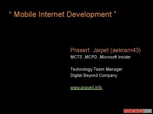 Mobile Internet Development Prasert Jaipet aekram 43 MCTS