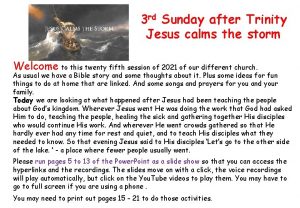 3 rd Sunday after Trinity Jesus calms the