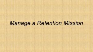 Manage a Retention Mission Terminal Learning Objective Action