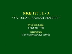 NKB 127 1 3 YA TUHAN KAULAH PENEBUS