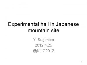 Experimental hall in Japanese mountain site Y Sugimoto