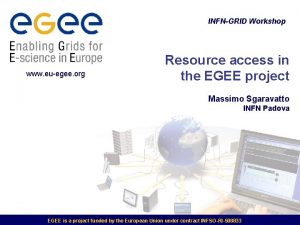 INFNGRID Workshop www euegee org Resource access in