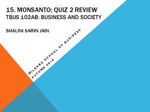 15 MONSANTO QUIZ 2 REVIEW TBUS 102 AB