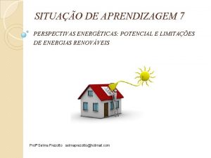 SITUAO DE APRENDIZAGEM 7 PERSPECTIVAS ENERGTICAS POTENCIAL E