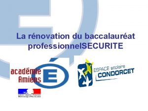 La rnovation du baccalaurat professionnel SECURITE BAC PRO