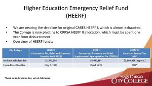 Higher Education Emergency Relief Fund HEERF We are