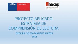 PROYECTO APLICADO ESTRATGIA DE COMPRENSIN DE LECTURA BECARIA