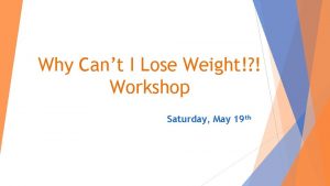 Why Cant I Lose Weight Workshop Saturday May