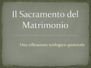 Il Sacramento del Matrimonio Una riflessione teologicopastorale Una