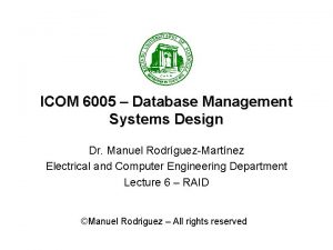 ICOM 6005 Database Management Systems Design Dr Manuel