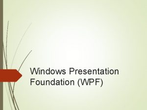 Windows Presentation Foundation WPF 2 Fbb jellemzk 2