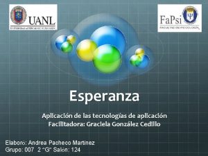 Esperanza Aplicacin de las tecnologas de aplicacin Facilitadora