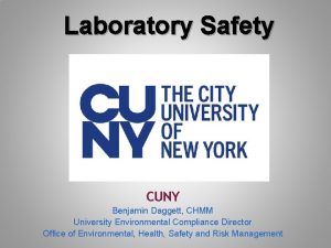 Laboratory Safety CUNY Benjamin Daggett CHMM University Environmental