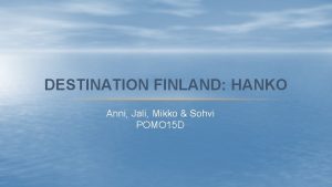 DESTINATION FINLAND HANKO Anni Jali Mikko Sohvi POMO