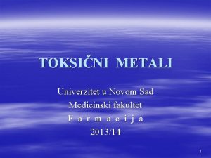 TOKSINI METALI Univerzitet u Novom Sad Medicinski fakultet