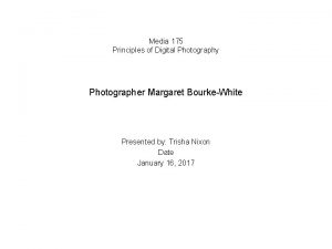 Media 175 Principles of Digital Photography Photographer Margaret