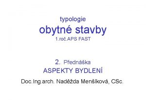 typologie obytn stavby 1 ro APS FAST 2