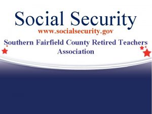 Social Security www socialsecurity gov Southern Fairfield County