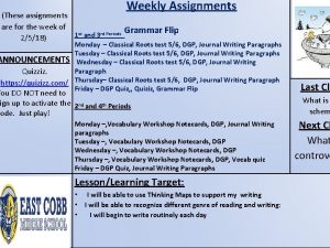 Weekly Assignments These assignments are for the week