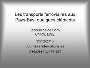 Les transports ferroviaires aux PaysBas quelques lments Jacqueline