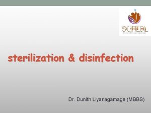 sterilization disinfection Dr Dunith Liyanagamage MBBS Agents infect