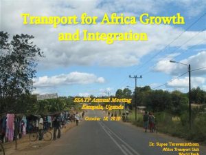 Transport for Africa Growth and Integration SSATP Annual
