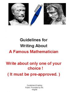 Guidelines for Writing About A Famous Mathematician Write